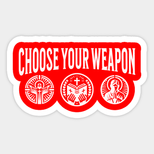 Choose Your Weapon - Faith Edition Sticker